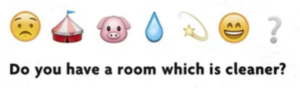 "Do you have a room which is cleaner?" in emoji